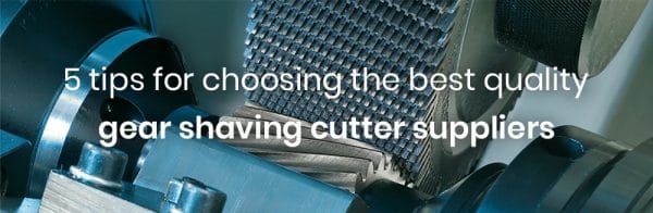 Gear Shaving Cutter Suppliers