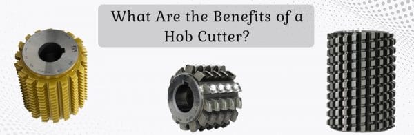 Hob Cutters